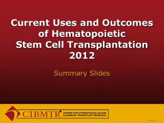 Current Uses and Outcomes of Hematopoietic Stem Cell Transplantation 2012