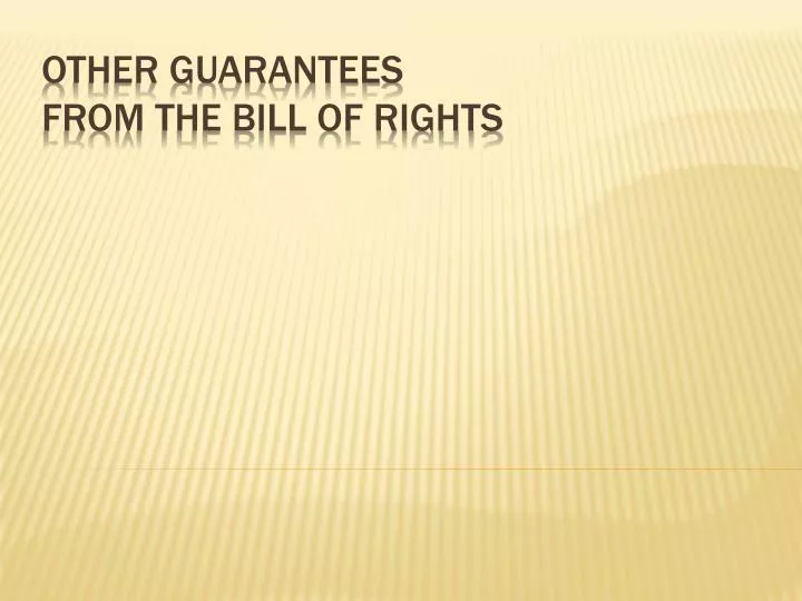 other guarantees from the bill of rights