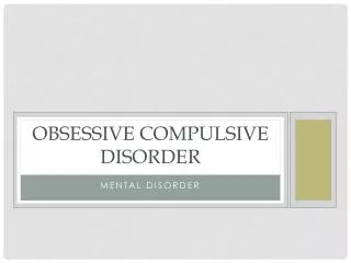 Obsessive Compulsive Disorder