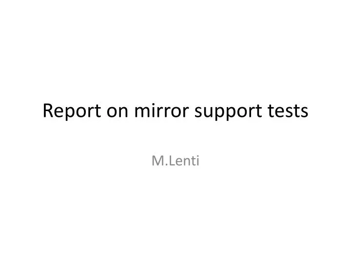 report on mirror support tests