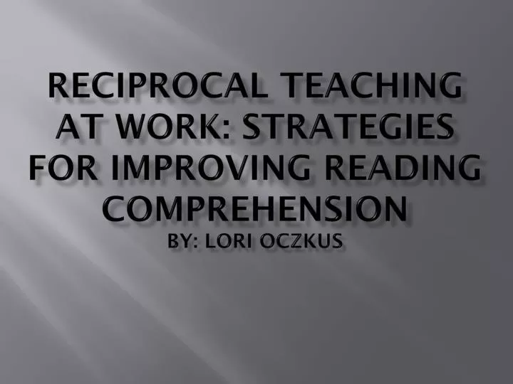 reciprocal teaching at work strategies for improving reading comprehension by lori oczkus