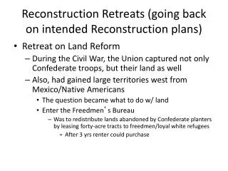 Reconstruction Retreats (going back on intended Reconstruction plans)