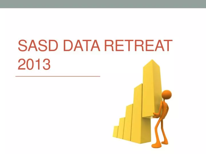 sasd data retreat 2013