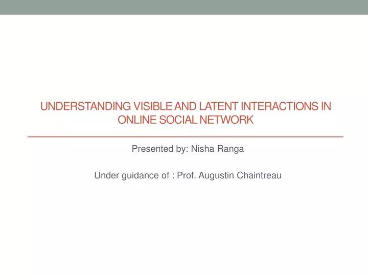 understanding visible and latent interactions in online social network