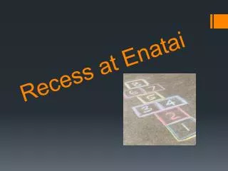 Recess at Enatai