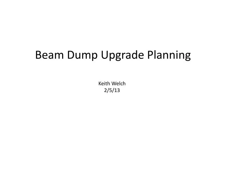 beam dump upgrade planning