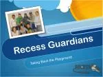 Recess Guardians - slide 1