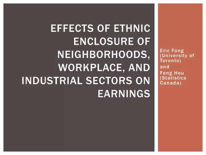 effects of ethnic enclosure of neighborhoods workplace and industrial sectors on earnings