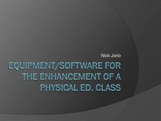 Equipment/Software for the Enhancement of a Physical Ed. Class