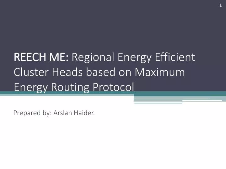 reech me regional energy efficient cluster heads based on maximum energy routing protocol