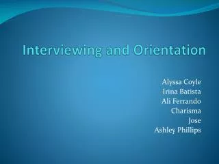 Interviewing and Orientation