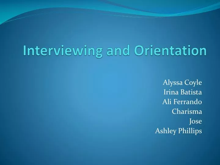 interviewing and orientation