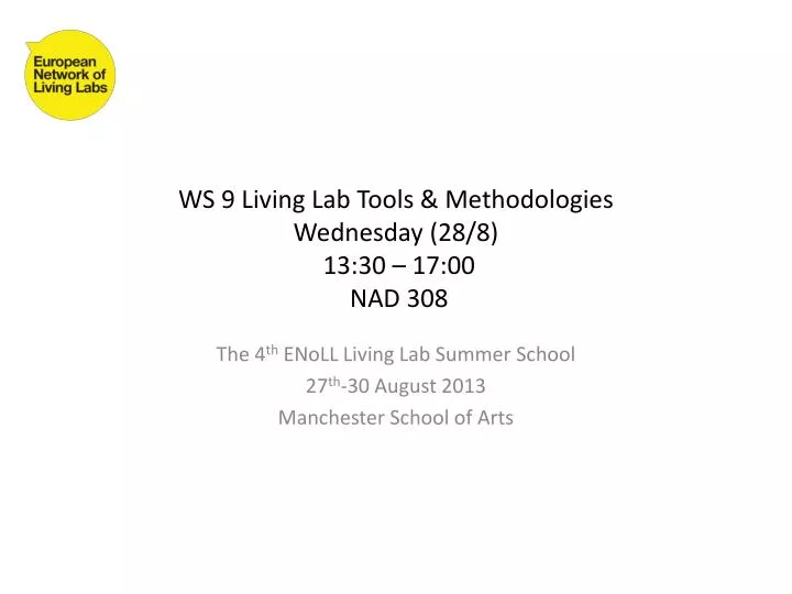 ws 9 living lab tools methodologies wednesday 28 8 13 3 0 17 00 nad 308
