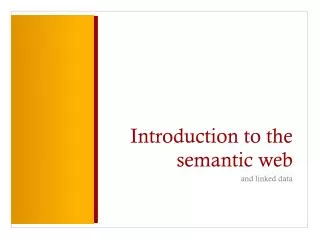 Introduction to the semantic web