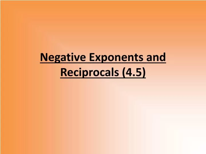negative exponents and reciprocals 4 5