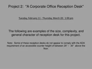 Project 2: &quot;A Corporate Office Reception Desk&quot;