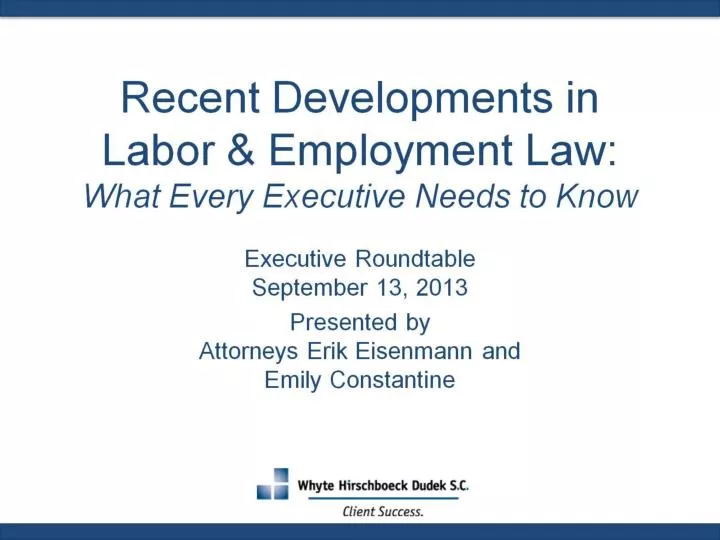 recent developments in labor employment law what every executive needs to know