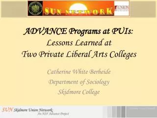 ADVANCE Programs at PUIs : Lessons Learned at Two Private Liberal Arts Colleges