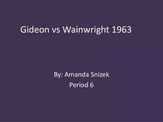 Gideon vs Wainwright 1963