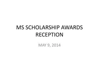 MS SCHOLARSHIP AWARDS RECEPTION