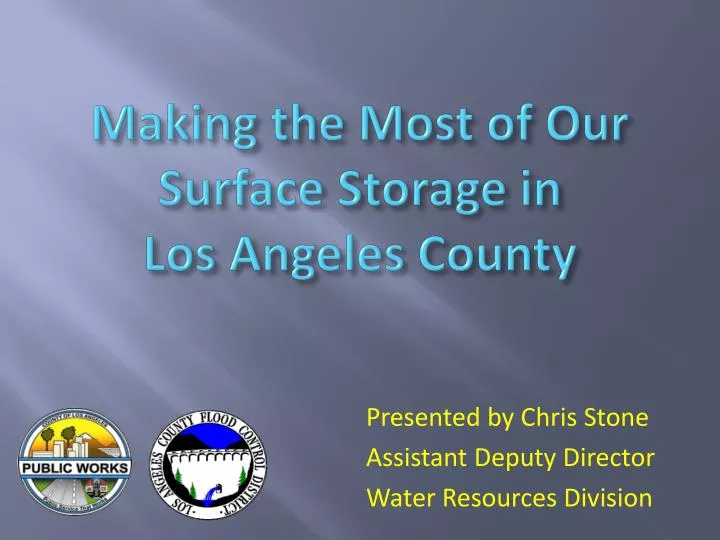 making the most of our surface storage in los angeles county