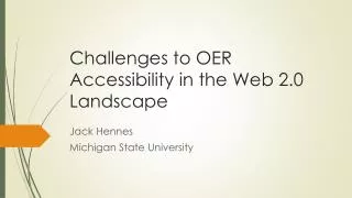 Challenges to OER Accessibility in the Web 2.0 Landscape