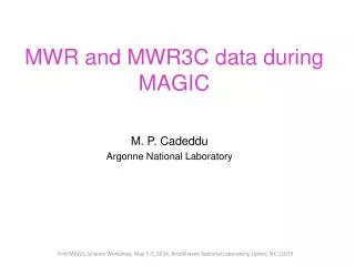 MWR and MWR3C data during MAGIC