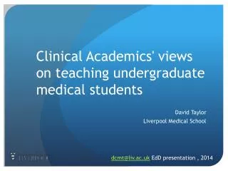 Clinical Academics' views on teaching undergraduate medical students
