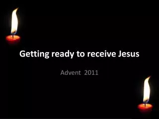 getting ready to receive jesus