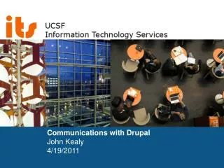 Communications with Drupal John Kealy 4/19/2011