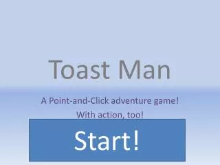 Toast Man