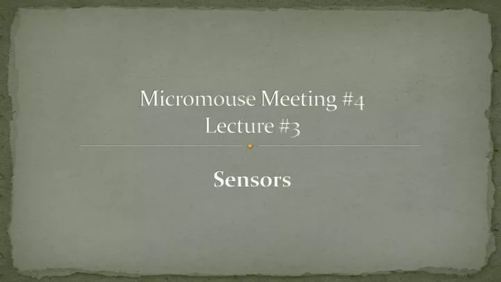 micromouse meeting 4 lecture 3 sensors