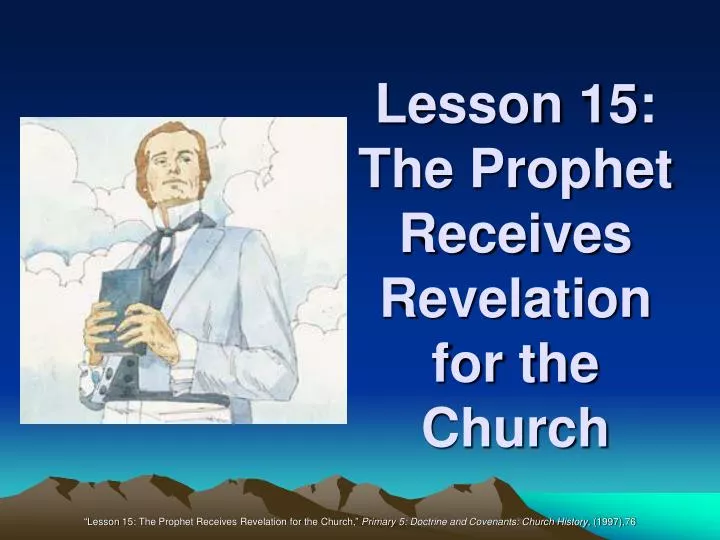 lesson 15 the prophet receives revelation for the church