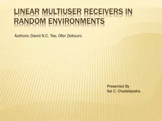 Linear Multiuser Receivers in Random Environments