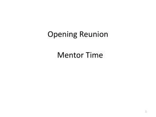 Opening Reunion Mentor Time