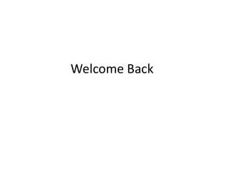 Welcome Back