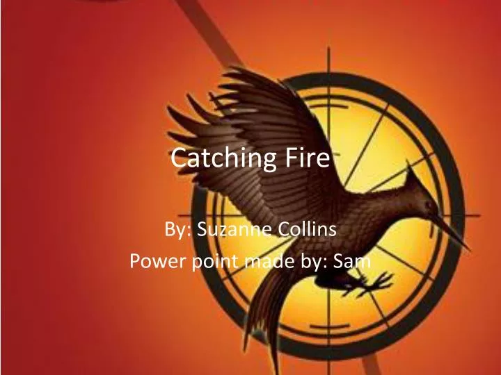 catching fire