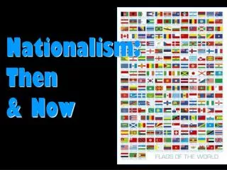 Nationalism: Then &amp; Now