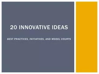 20 Innovative ideas Best Practices, initiatives, and model courts