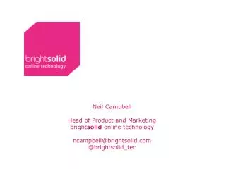 Neil Campbell Head of Product and Marketing b right solid online technology