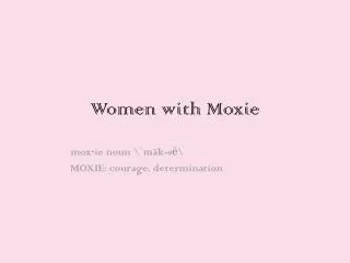 women with moxie
