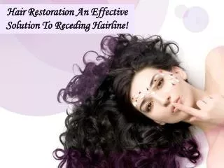 Hair Restoration An Effective Solution To Receding Hairline!
