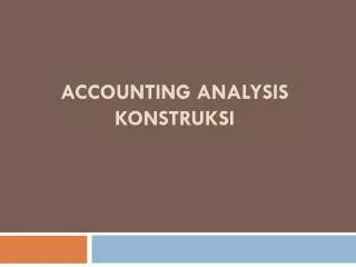 accounting analysis konstruksi