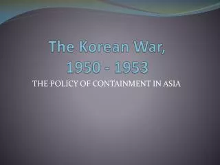 The Korean War, 1950 - 1953