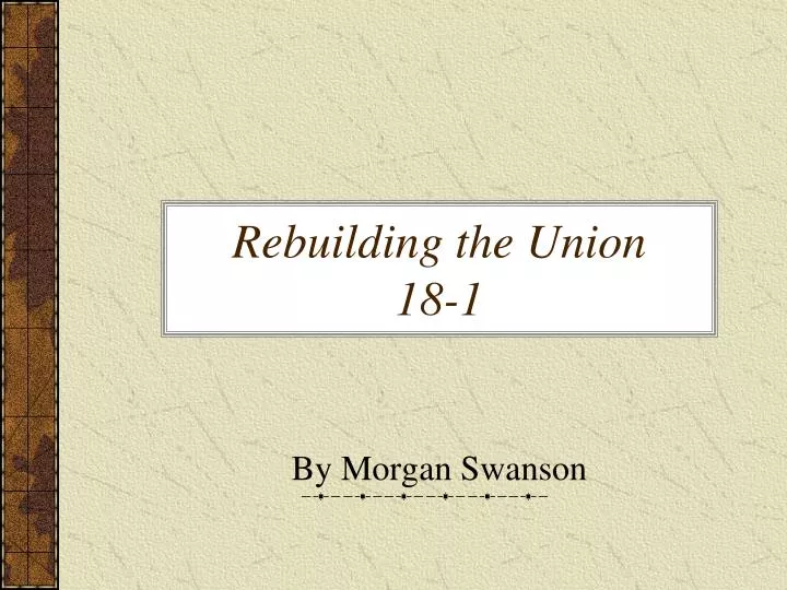 rebuilding the union 18 1