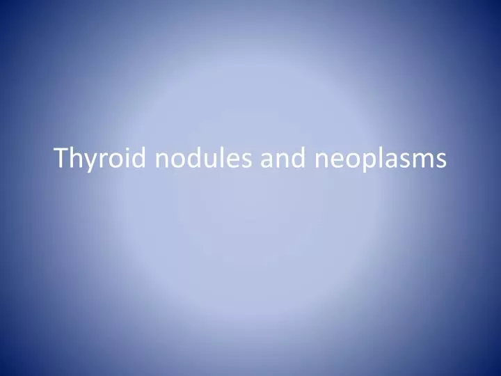 thyroid nodules and neoplasms