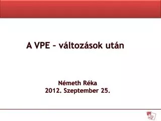 A VPE – változások után