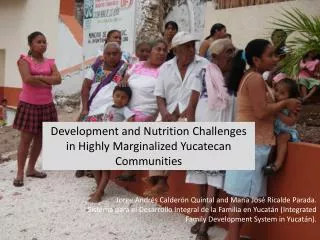 Development and Nutrition Challenges in Highly Marginalized Yucatecan Communities