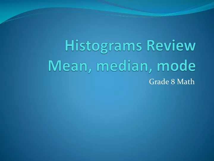 histograms review mean median mode