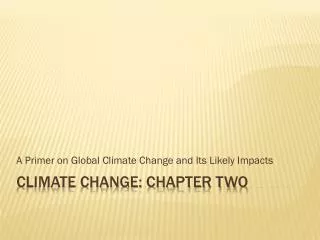 a primer on global climate change and its likely impacts